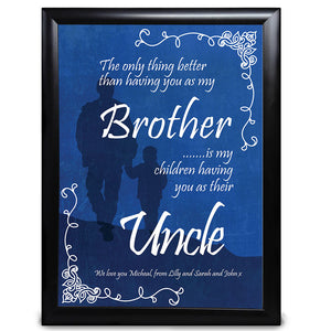Brother Gifts, The Only Thing Better Than Having You As My Brother Is My Children Having You As Their Uncle - LordFox.com