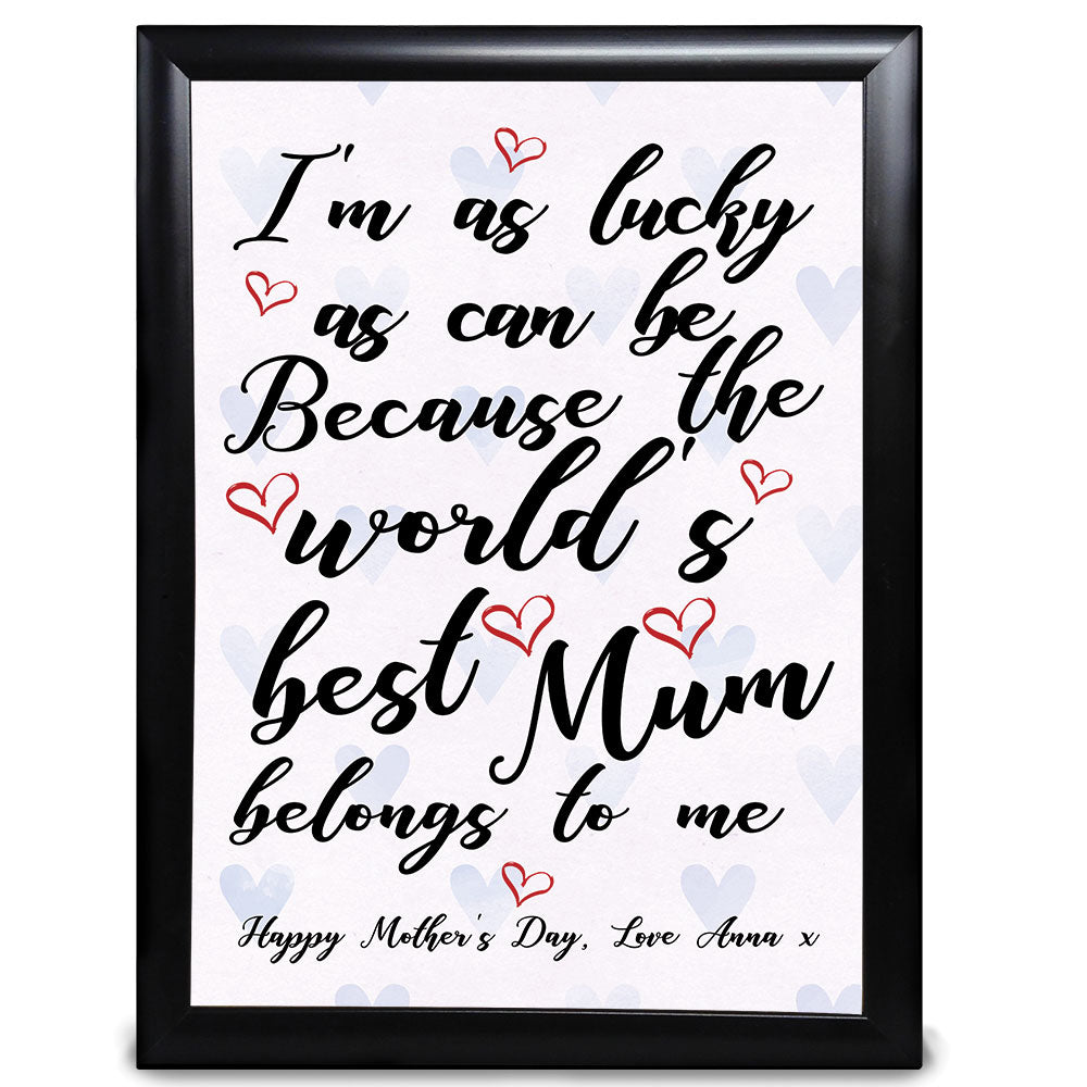Mother Gifts, I’m As Lucky As I Can Be Because The World’s Best Mum Belongs To Me - LordFox.com
