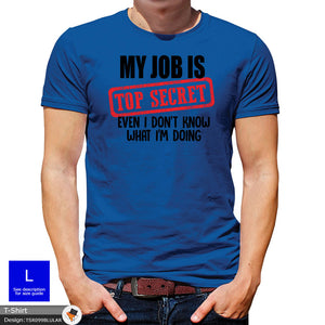 Job Secret Mens Novelty Funny Cotton T-shirt